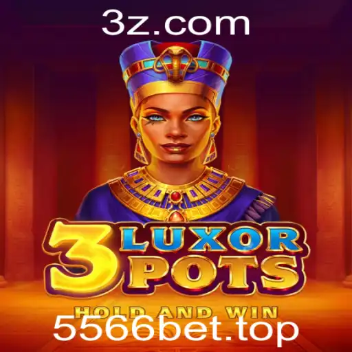Descubra o Fascinante Mundo do Jogo 3LuxorPots e a Experiência com 5566bet